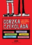 Okładka książki „Gorzka czekolada i inne opowiadania o ważnych sprawach / Szacun i gorzka…