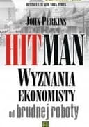Okładka książki „Hitman. Wyznania ekonomisty od brudnej roboty.”
