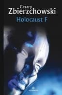 Okładka książki „Holocaust F” — Cezary Zbierzchowski