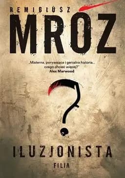Okładka książki „Iluzjonista” — Remigiusz Mróz