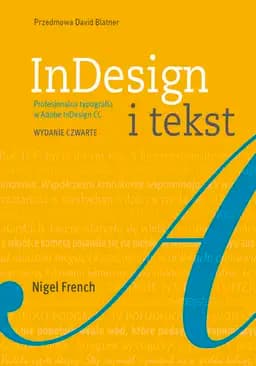 Okładka książki „InDesign i tekst : profesjonalna typografia w Adobe InDesign / Profesjonalna…