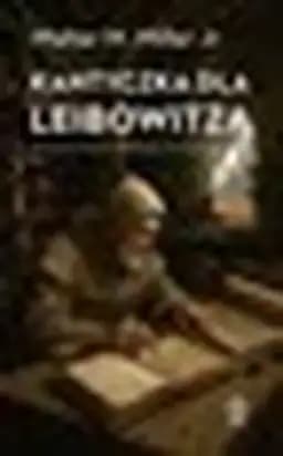 Okładka książki „Kantyczka dla Leibowitza” — Nieznany