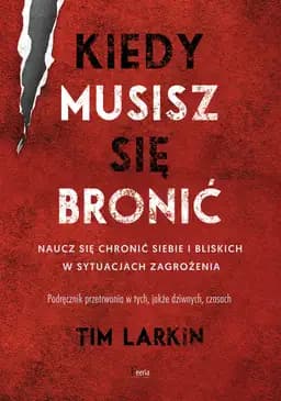 Okładka książki „Kiedy musisz się bronić” — Tim Larkin