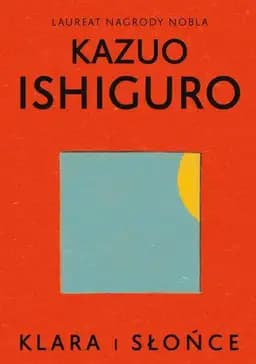 Okładka książki „Klara i Słońce” — Ishiguro, Kazuo