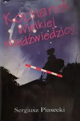 Okładka książki „Kochanek Wielkiej Niedźwiedzicy” — Sergiusz Piasecki