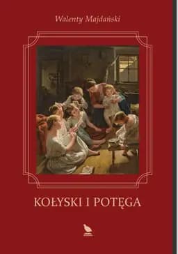 Okładka książki „Kołyski i potęga” — Majdański, Walenty