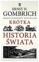 Okładka książki „Krótka historia świata” — Gombrich, Ernst Hans