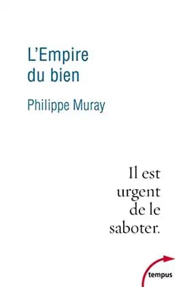 Okładka książki „L'empire du bien” — Philippe Muray
