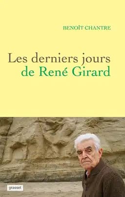 Okładka książki „Les derniers jours de René Girard” — Benoît Chantre