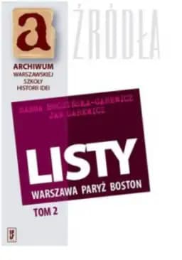 Okładka książki „Listy : Warszawa, Paryż, Boston. T. 2 / Archiwum Warszawskiej Szkoły Historii…