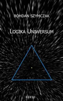 Okładka książki „Logika Uniwersum” — Bohdan Szymczak