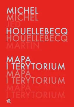 Okładka książki „Mapa i terytorium” — Houellebecq, Michel