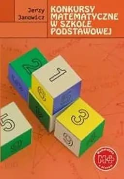 Okładka książki „Matematyka z plusem Konkursy matematyczne w szkole podstawowej CD” — unknown author