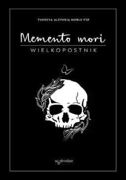 Okładka książki „Memento mori : wielkopostnik / Remember your death : memento mori lenten…