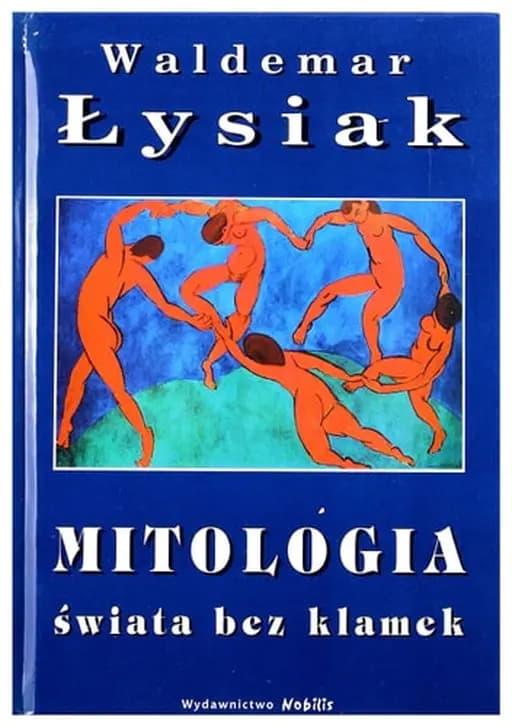Okładka książki „Mitologia swiata bez klamek (Polish Edition)” — Waldemar Ĺysiak