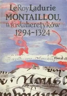 Okładka książki „Montaillou wioska heretyków 1294-1324” — Emmanuel Le Roy Ladurie
