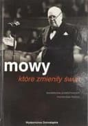 Okładka książki „Mowy, które zmieniły świat : świadectwa przełomowych momentów historii / Speeches…
