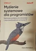 Okładka książki „Myślenie systemowe dla programistów nieliniowe podejście do złożoności i…