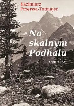 Okładka książki „Na skalnym podhalu” — Przerwa-Tetmajer, K.