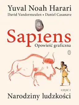 Okładka książki „Narodziny ludzkości” — Yuval Noah Harari,David Vandermeulen,Daniel Casanave