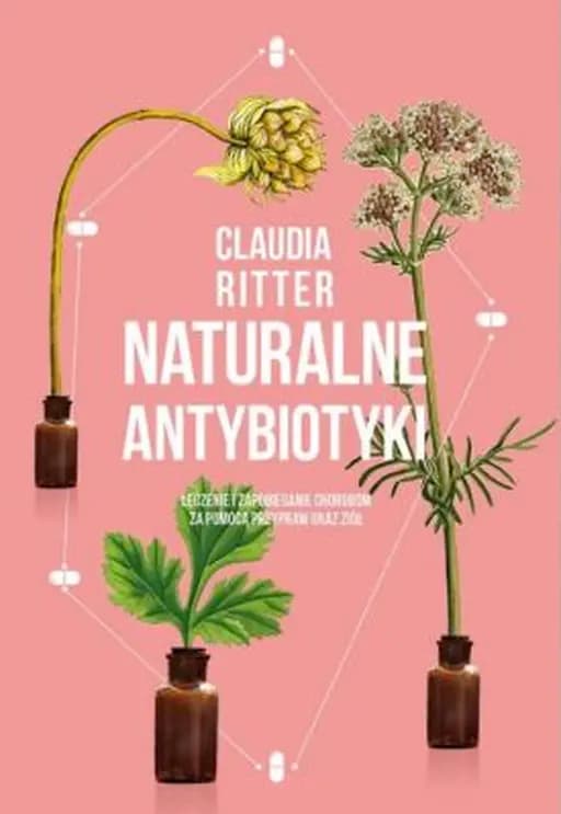 Okładka książki „Naturalne antybiotyki : leczenie i zapobieganie chorobom za pomocą przypraw oraz…