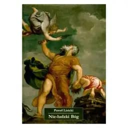 Okładka książki „Nie-ludzki Bóg : eseje /” — Lisicki, Paweł (1966- ) Fronda PL