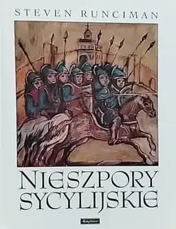 Okładka książki „Nieszpory sycylijskie: dzieje świata śródziemnomorskiego w drugiej połowie XIII…