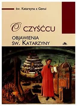 Okładka książki „O czyśćcu objawienia św. Katarzyny” — Katarzyna z Genui ((św. ;)