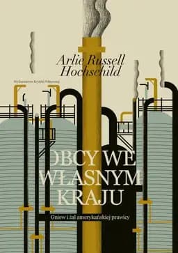 Okładka książki „Obcy we własnym kraju gniew i żal amerykańskiej prawicy” — Arlie Russell Hochschild