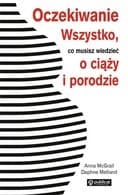 Okładka książki „Oczekiwanie Wszystko co musisz wiedziec o ciazy i porodzie” — McGrail, Anna