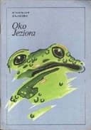 Okładka książki „Oko jeziora” — Zajączek, Stanisław