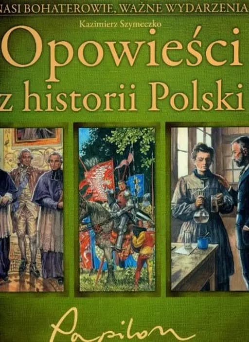 Okładka książki „Opowieści z historii Polski nasi bohaterowie, ważne wydarzenia”