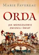Okładka książki „Orda: Jak Mongołowie zmienili świat” — Favereau, Marie (1977)