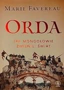 Okładka książki „Orda : jak Mongołowie zmienili świat / Horde : how the Mongols changed the world,…