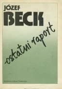 Okładka książki „Ostatni raport /” — Beck, Józef (1894)