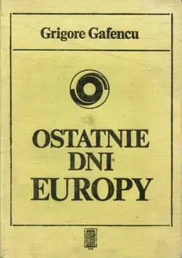 Okładka książki „Ostatnie dni Europy” — Gafencu, Grigore