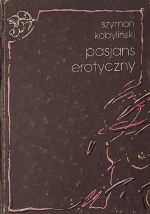 Okładka książki „Pasjans erotyczny” — Szymon Kobyliński