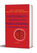 Okładka książki „Piotr I Święty car bułgarski (ok. 912-969), Maria Lekapena caryca bułgarska (ok.…