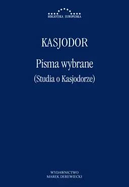 Okładka książki „Pisma Wybrane” — Kasjodor