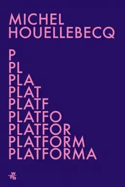 Okładka książki „Platforma” — Houellebecq, Michel