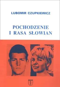 Okładka książki „Pochodzenie i rasa Słowian” — Czupkiewicz, Lubomir