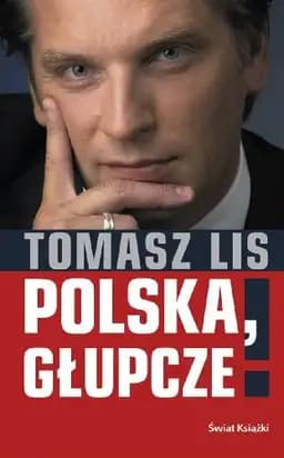 Okładka książki „Polska, głupcze!” — Tomasz Lis