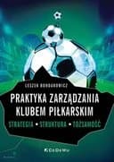 Okładka książki „Praktyka zarządzania klubem piłkarskim : strategia, struktura, tożsamość /”