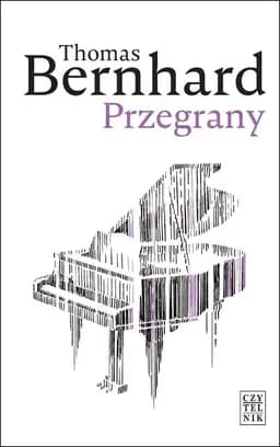 Okładka książki „Przegrany” — Thomas Bernhard