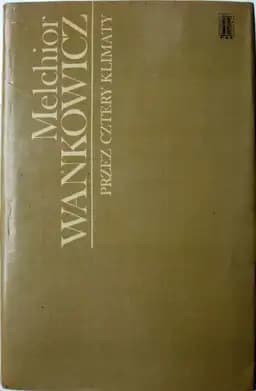 Okładka książki „Przez cztery klimaty” — Melchior Wańkowicz