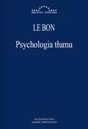 Okładka książki „Psychologia tłumu” — Gustave Le Bon