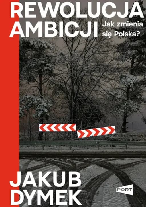 Okładka książki „Rewolucja ambicji. Jak zmienia się Polska?” — Dymek, Jakub