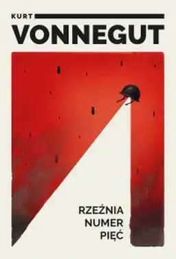 Okładka książki „Rzeźnia Numer Pięć” — Kurt Vonnegut