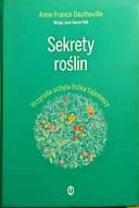Okładka książki „Sekrety roślin : przyroda uchyla listka tajemnicy / Miscellanées des plantes :…