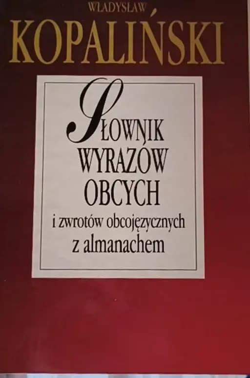 Okładka książki „Słownik wyrazów obcych i zwrotów obcojęzycznych z almanachem”